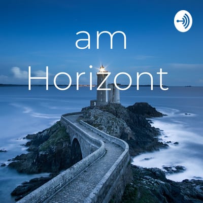 am Horizont Podcast